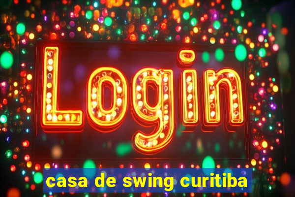 casa de swing curitiba